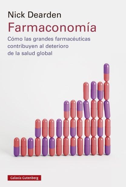 Farmaconomía "Cómo las grandes farmacéuticas contribuyen al deterioro de la salud global"