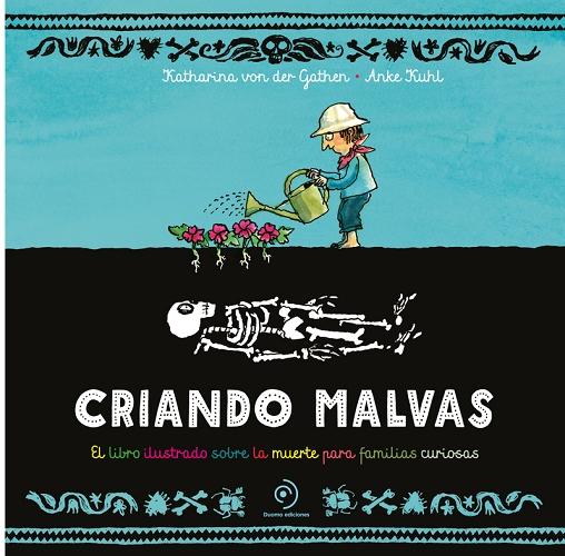 Criando malvas "El libro ilustrado sobre la muerte para familias curiosas"