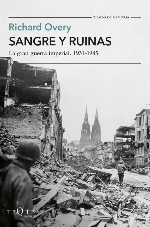 Sangre y ruinas "La gran guerra imperial. 1931-1945"