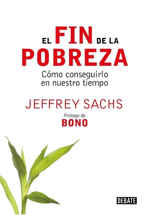 El fin de la pobreza "Cómo conseguirlo en nuestro tiempo"
