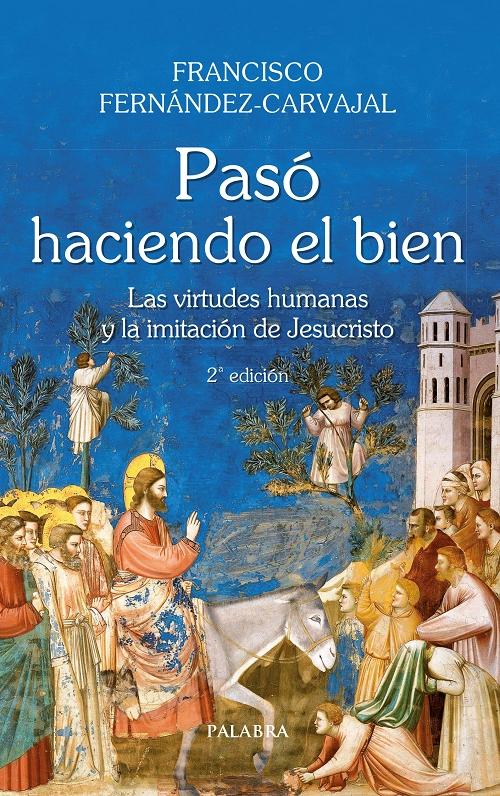 Pasó haciendo el bien "Las virtudes humanas y la imitación de Jesucristo"