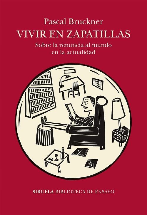 Vivir en zapatillas "Sobre la renuncia al mundo en la actualidad"