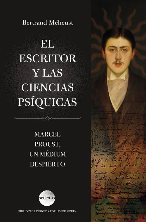 El escritor y las ciencias psíquicas "Marcel Proust, un médium despierto"