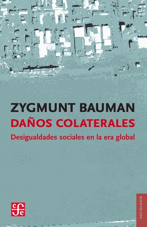 Daños colaterales "Desigualdades sociales en la era global"
