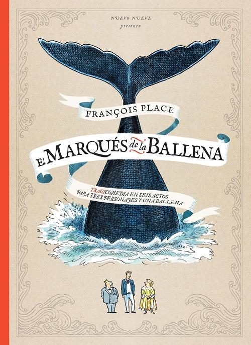 El marqués de la ballena "Tragicomedia en seis actos para tres personajes y una ballena"