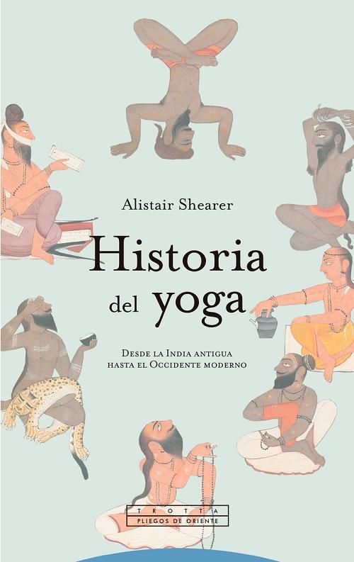 Historia del yoga "Desde la India antigua hasta el Occidente moderno"