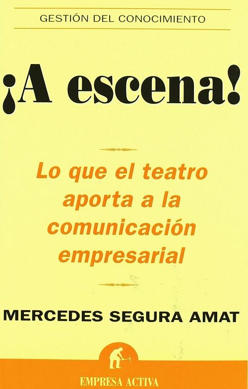 ¡A escena! "Lo que el teatro aporta a la comunicación empresarial"