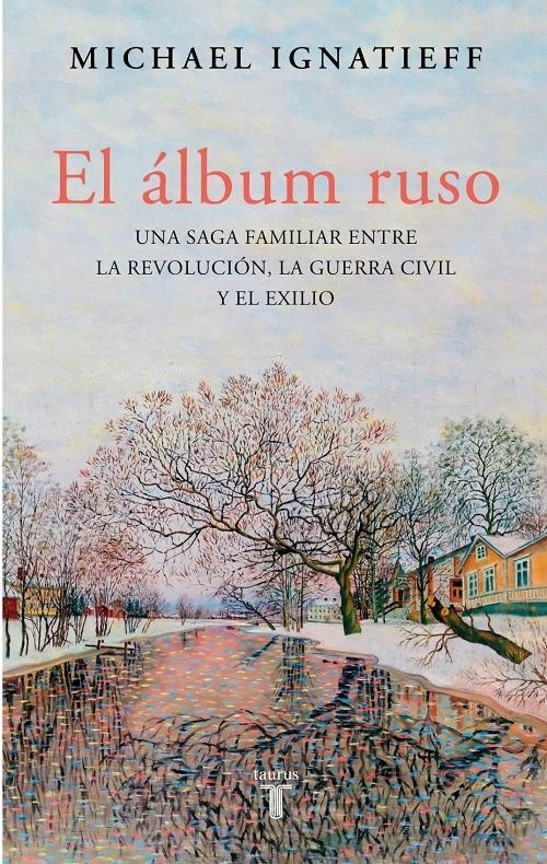 El álbum ruso "Una saga familiar entre la revolución, la guerra civil y el exilio"