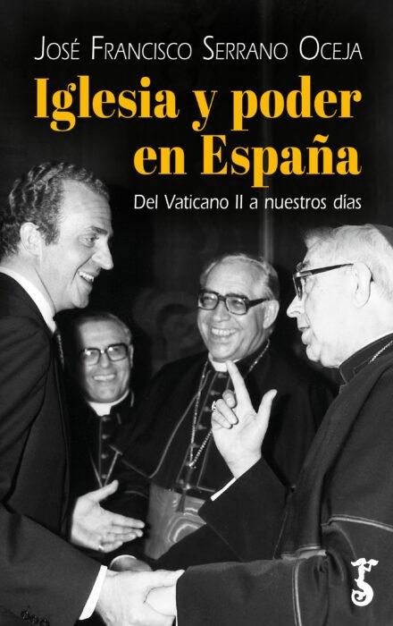 Iglesia y poder en España "Del Vaticano II a nuestros días".