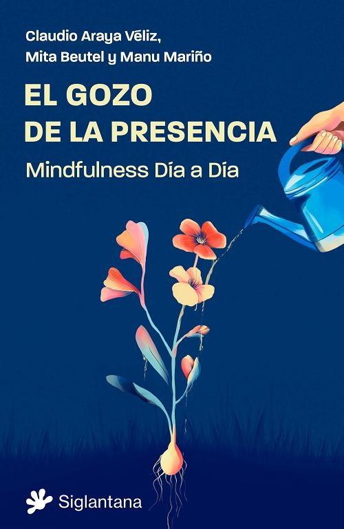 El gozo de la presencia "Mindfulness Día a Día"