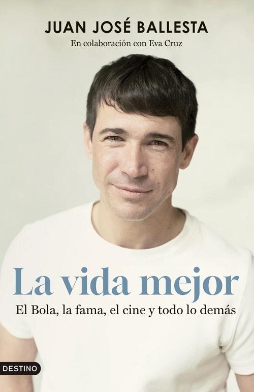 La vida mejor "El Bola, la fama, el cine y todo lo demás"