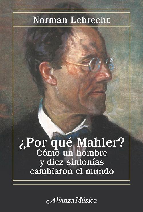 ¿Por qué Mahler? "Cómo un hombre y diez sinfonías cambiaron el mundo"