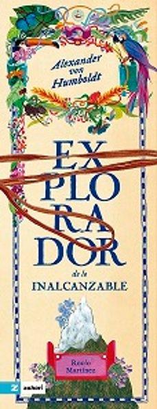 Alexander von Humboldt "Explorador de lo inalcanzable"