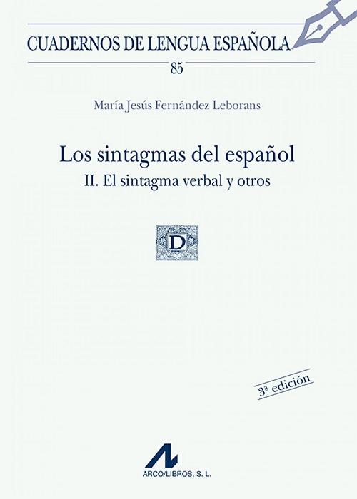 Los sintagmas del español - II "El sintagma verbal y otros"