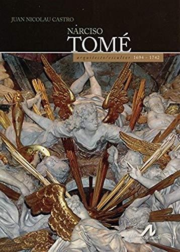 Narciso Tomé "Arquitecto/escultor 1694-1742"