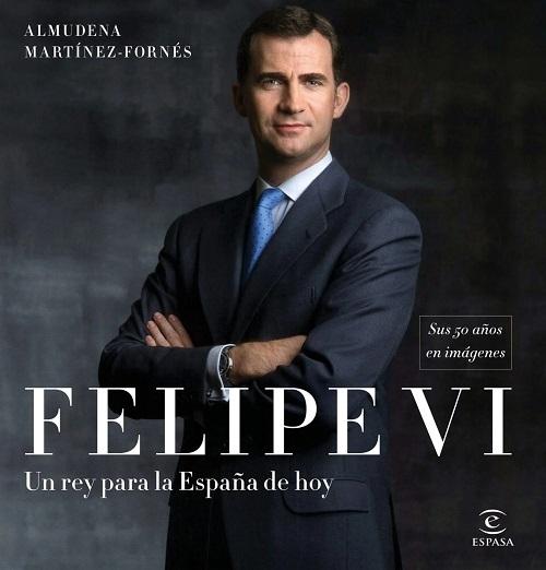 Felipe VI. Un rey para la España de hoy "Sus 50 años en imágenes"