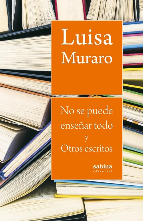 No se puede enseñar todo / Otros escritos