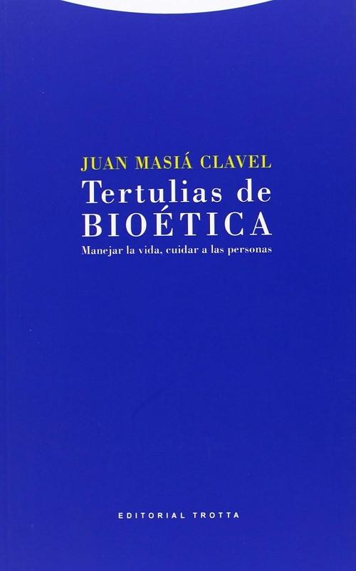 Tertulias de bioética "Manejar la vida, cuidar a las personas"