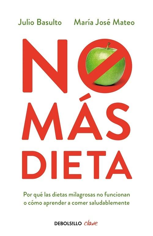 No más dietas "Por qué las dietas «milagrosas» no funcionan o cómo aprender a comer saludableme"