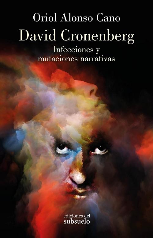 David Cronenberg "Infecciones y mutaciones narrativas"