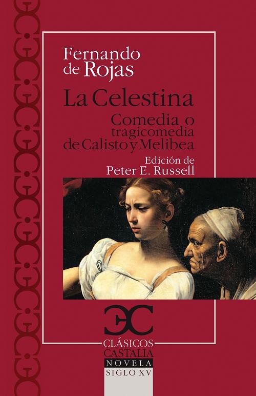 La Celestina "Comedia o tragicomedia de Calisto y Melibea"