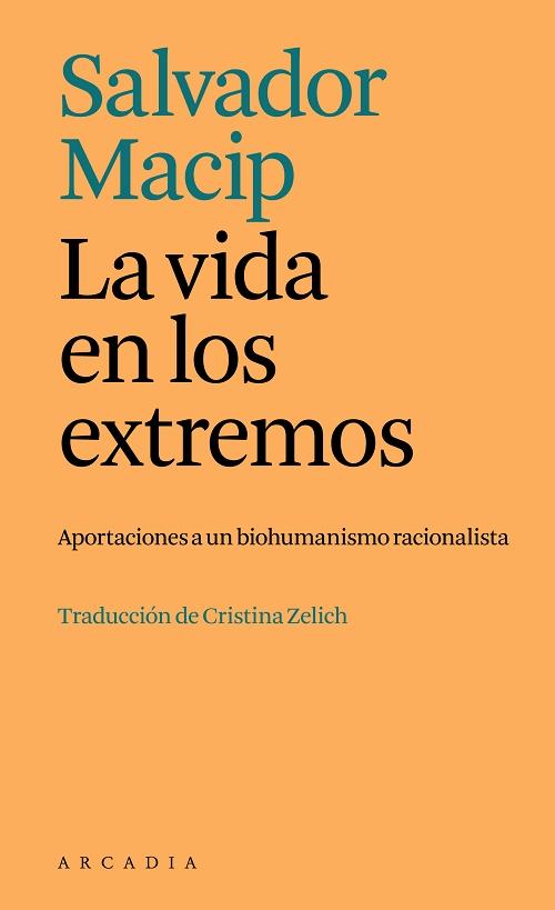 La vida en los extremos "Aportaciones a un biohumanismo racionalista"