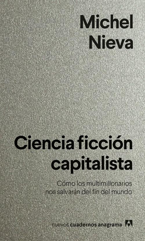 Ciencia ficción capitalista "Cómo los multimillonarios nos salvarán del fin del mundo"