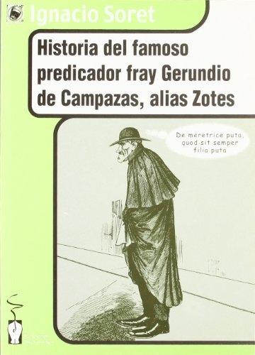 Historia del famoso predicador Fray Gerundio de Campazas, alias Zotes