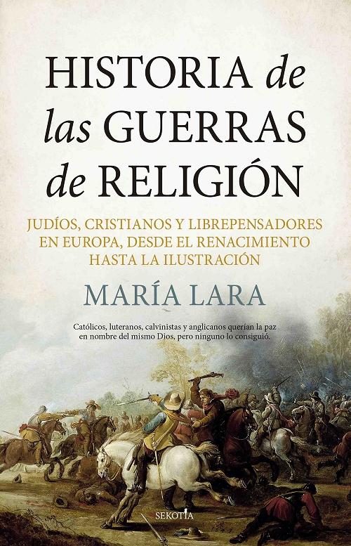 Historia de las Guerras de Religión "Judíos, cristianos y librepensadores en Europa, desde el Renacimiento hasta la Ilustración"
