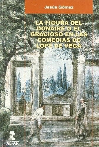 La figura del donaire o el gracioso en las comedias de Lope de Vega