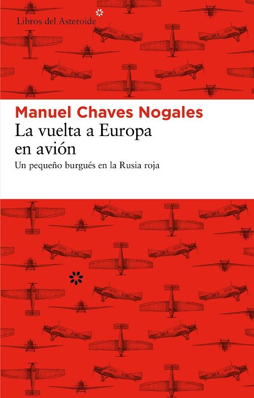 La vuelta a Europa en avión "Un pequeño burgués en la Rusia roja"