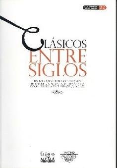 Clásicos entre siglos "Un recorrido por las puestas en escena de los clásicos en España a lo largo del siglo XX y principios..."