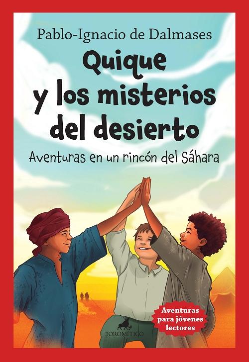Quique y los misterios del desierto "Aventuras en un rincón del Sahara"