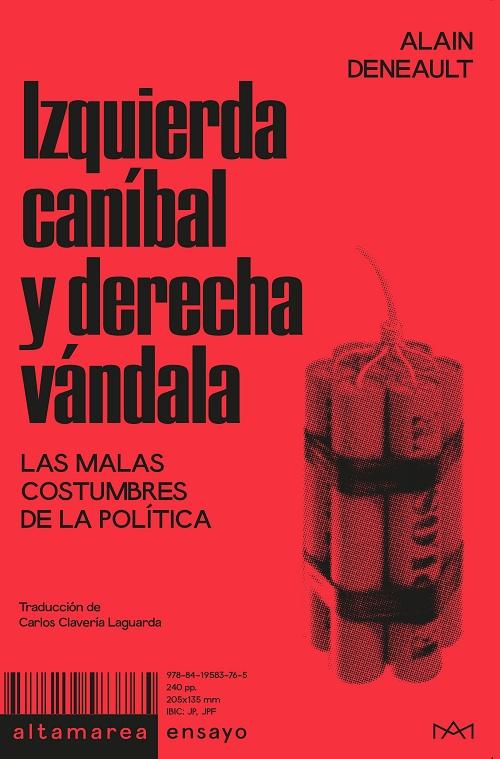 Izquierda caníbal y derecha vándala "Las malas costumbres de la política"
