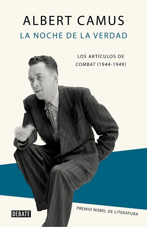 La noche de la verdad "Los artículos de 'Combat' (1944-1947)"