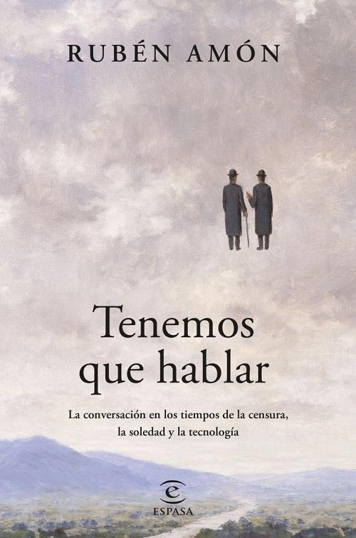 Tenemos que hablar "La conversación en los tiempos de la censura, la soledad y la tecnología"