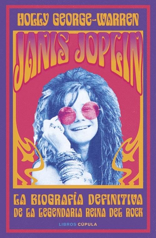 Janis Joplin "La biografía definitiva de la legendaria reina del rock"