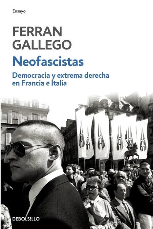 Neofascistas "Democracia y extrema derecha en Francia e Italia"