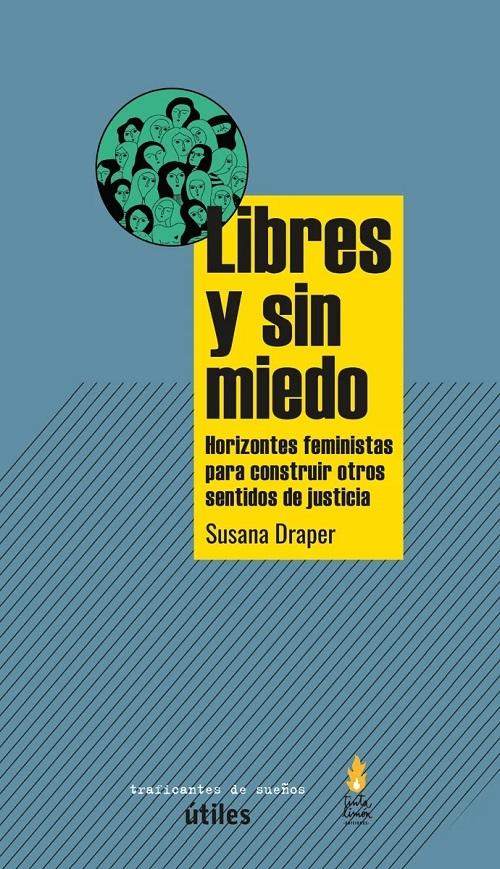 Libres y sin miedo "Horizontes feministas para construir otros sentidos de justicia"