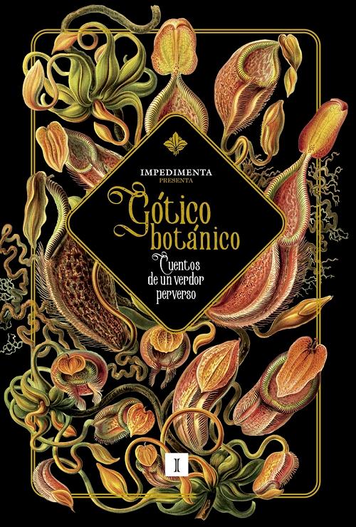 Gótico botánico "Cuentos de un verdor perverso"