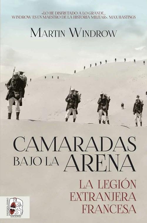 Camaradas bajo la arena "La Legión Extranjera francesa"