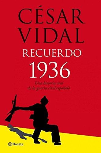 Recuerdo 1936 "Una historia oral de la guerra civil española"