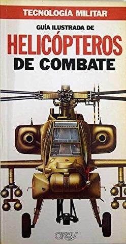 Helicópteros de combate "Guía ilustrada"