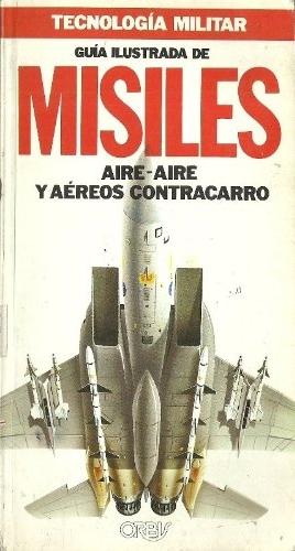 Misiles aire-aire y aéreos contracarro "Guía ilustrada"