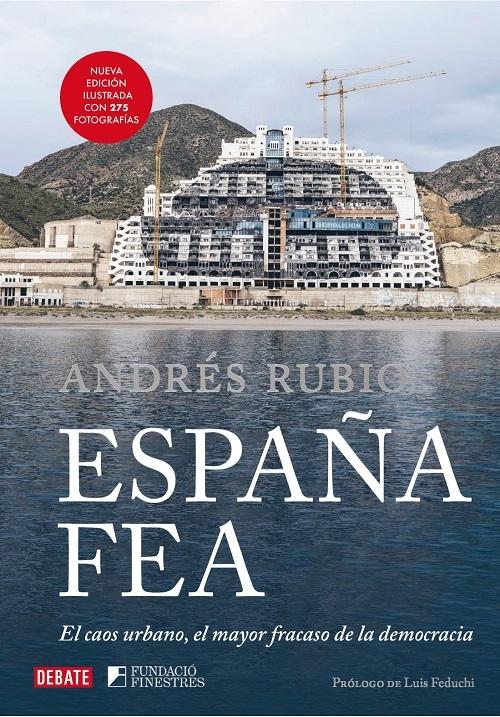 España fea "El caos urbano, el mayor fracaso de la democracia"
