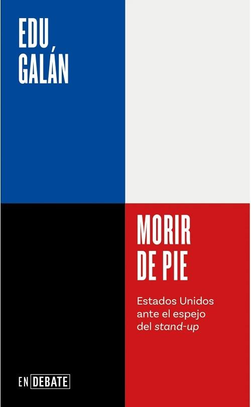 Morir de pie "Estados Unidos ante el espejo del <stand-up>"