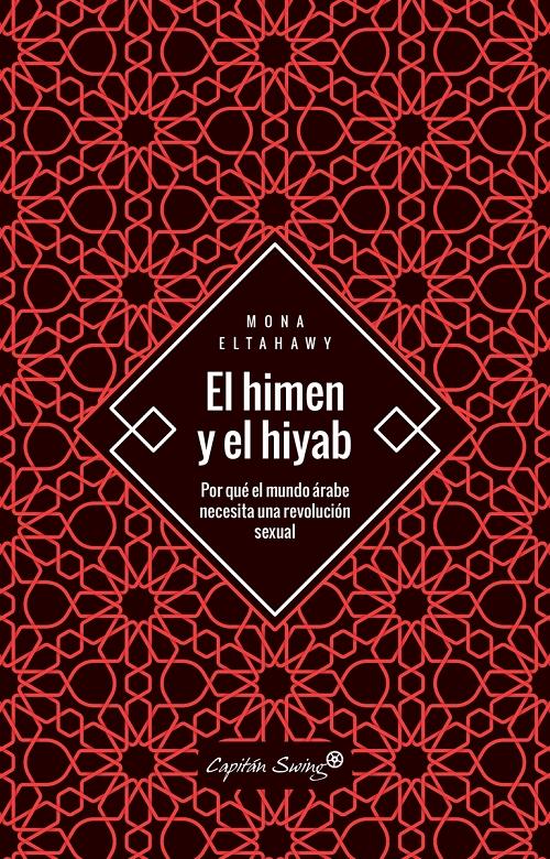 El himen y el hiyab "Por qué el mundo árabe necesita una revolución sexual"