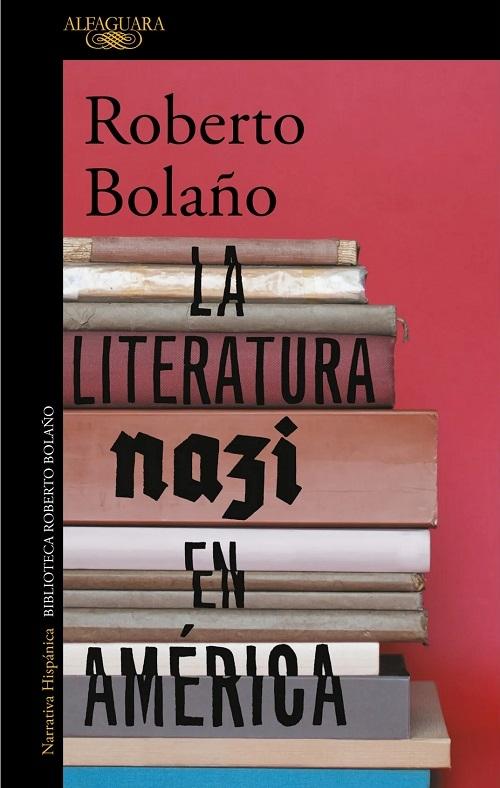 La literatura nazi en América "(Biblioteca Roberto Bolaño)"