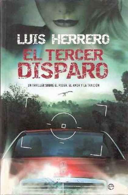El tercer disparo "Un thriller sobre el poder, el amor y la traición"