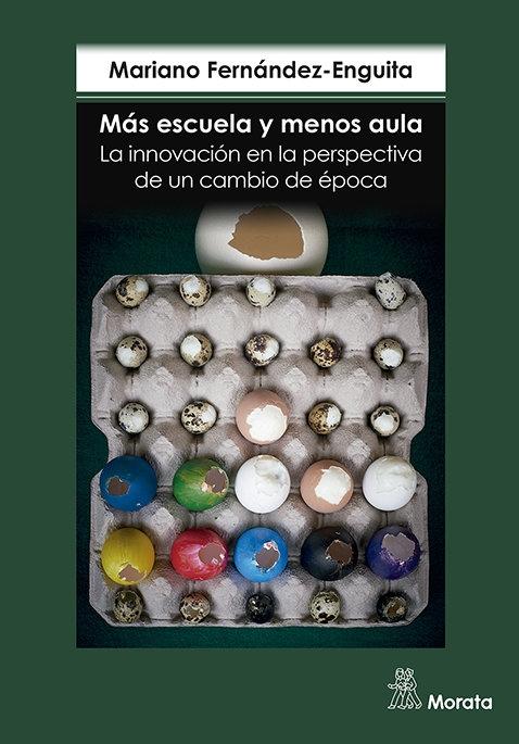 Más escuela y menos aula "La innovación en la perspectiva de un cambio de época"